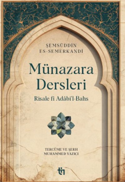 Münazara Dersleri - Risale fî Adâbi’l-Bahs