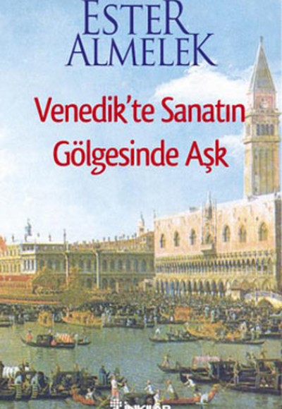 Venedik'te Sanatın Gölgesinde Aşk