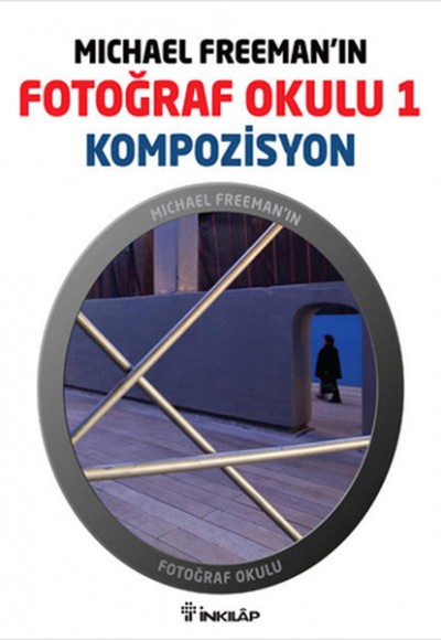 Michael Freeman'ın Fotoğraf Okulu 1  Kompozisyon
