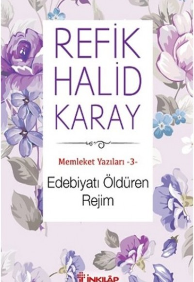 Memleket Yazıları 03 - Edebiyatı Öldüren Rejim