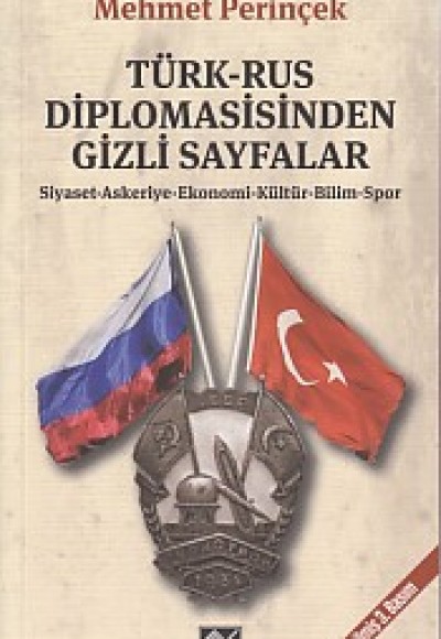 Türk-Rus Diplomasisinden Gizli Sayfalar