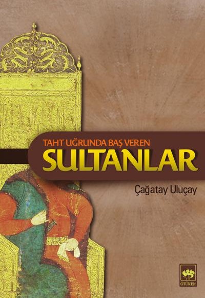 Taht Uğrunda Baş Veren Sultanlar