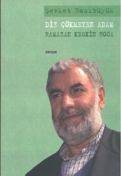 Diz Çökmeyen Adam Ramazan Keskin Hoca
