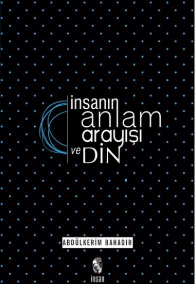 İnsanın Anlam Arayışı ve Din