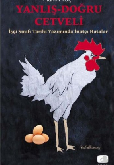 Yanlış-Doğru Cetveli  İşçi Sınıfı Tarihi Yazımında İnatçı Hatalar