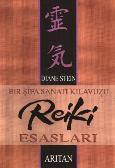 Bir Şifa Sanatı Kılavuzu Reiki Esasları