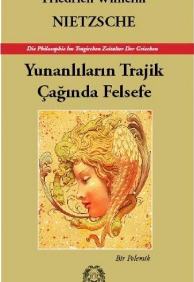 Yunanlıların Trajik Çağında Felsefe - Bir Polemik