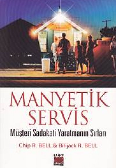 Manyetik Servis - Müşteri Sadakati Yaratmanın Sırları