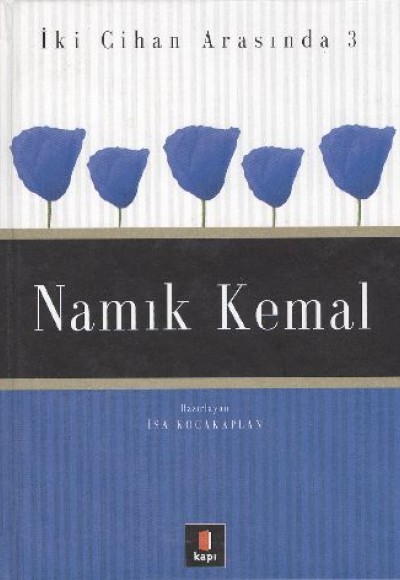 Namık Kemal İki Cihan Arasında 3