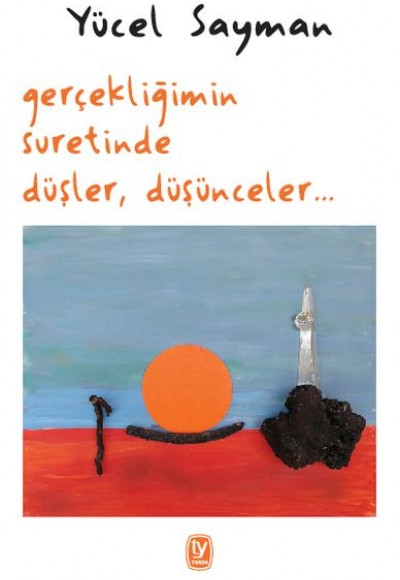 Gerçekliğimin Suretinde Düşler Düşünceler