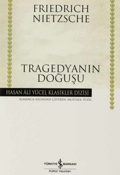 Tragedyanın Doğuşu - Hasan Ali Yücel Klasikleri (Ciltli)