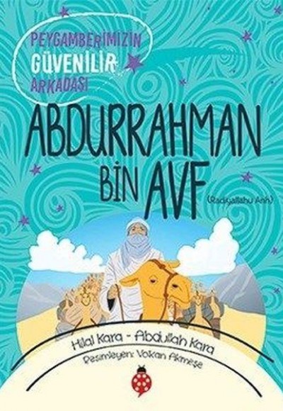 Abdurrahman Bin Avf - Peygamberimizin Güvenilir Arkadaşı