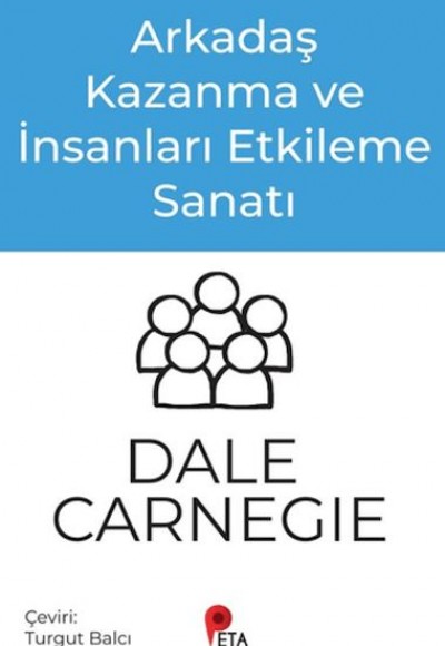 Arkadaş Kazanma ve İnsanları Etkileme Sanatı