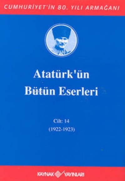 Atatürk'ün Bütün Eserleri Cilt 14 (1922 - 1923)
