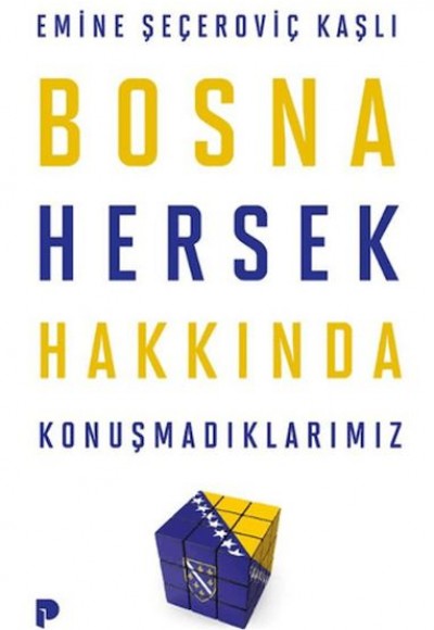 Bosna Hersek Hakkında Konuşmadıklarımız
