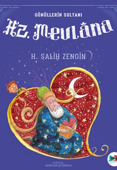 Gönüllerin Sultanı Hz. Mevlana