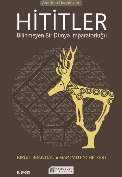 Hititler Bilinmeyen Bir Dünya İmparatorluğu