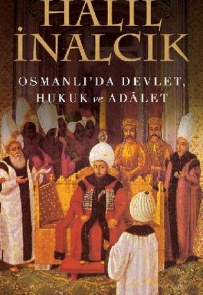 Osmanlı'da Devlet, Hukuk ve Adalet