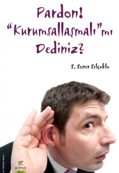 Pardon! Kurumsallaşmalı'mı Dediniz?