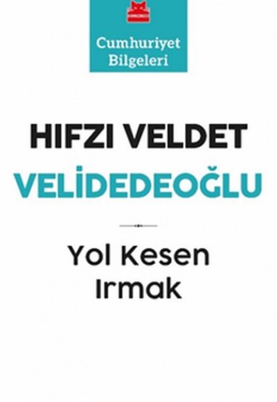Yol Kesen Irmak - Cumhuriyet Bilgeleri 9